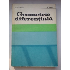   Geometrie  diferentiala  -  GH. GHEORGHIEV   V. OPROIU